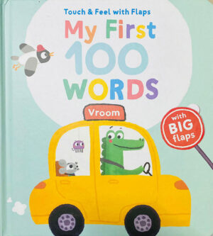 My First 100 Words Vroom Touch and feel and lift the flap book