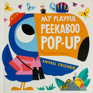 My Playful Peekaboo Pop-Up: Animal Friends