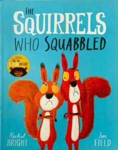 The Squirrels Who Squabbled By Rachel Bright