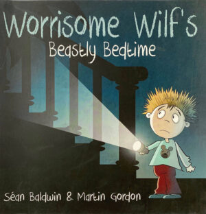 Worrisome Wilf 's Beastly Bedtime